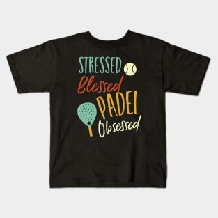 Stressed Blessed Padel Obsessed Kids T-Shirt